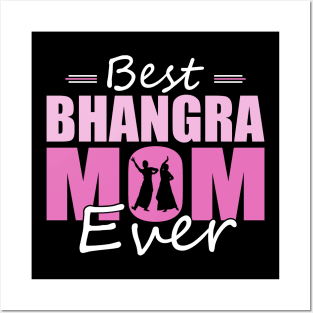 Best Bhangra Mom ever Design Mothers Day for a Bhangra Mom Posters and Art